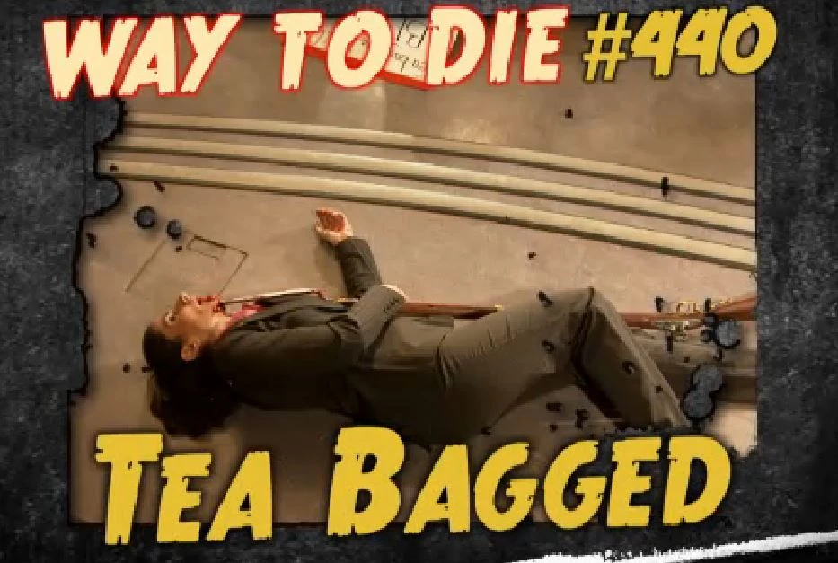 Image Tea Bagged.JPG 1000 Ways To Die Wiki FANDOM powered by Wikia