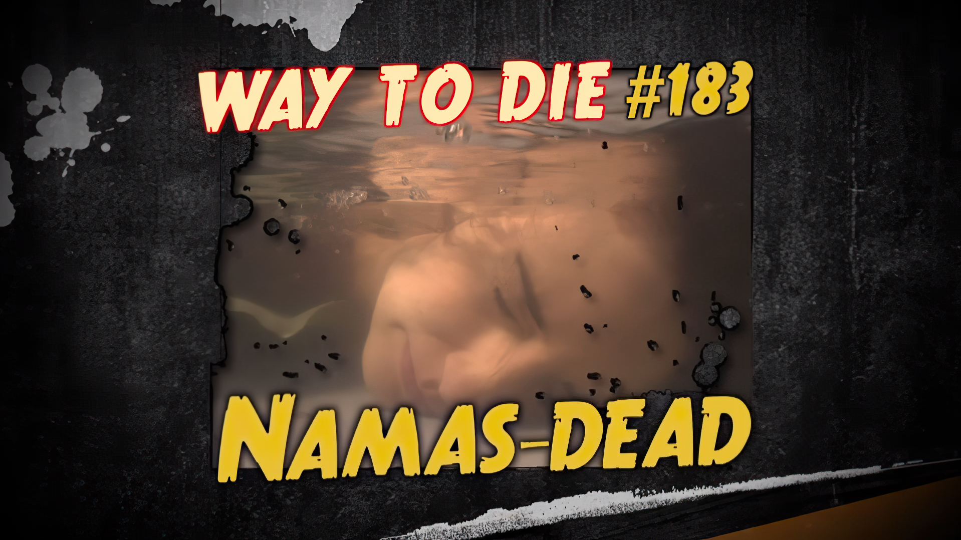 namas dead 1000 ways to die video