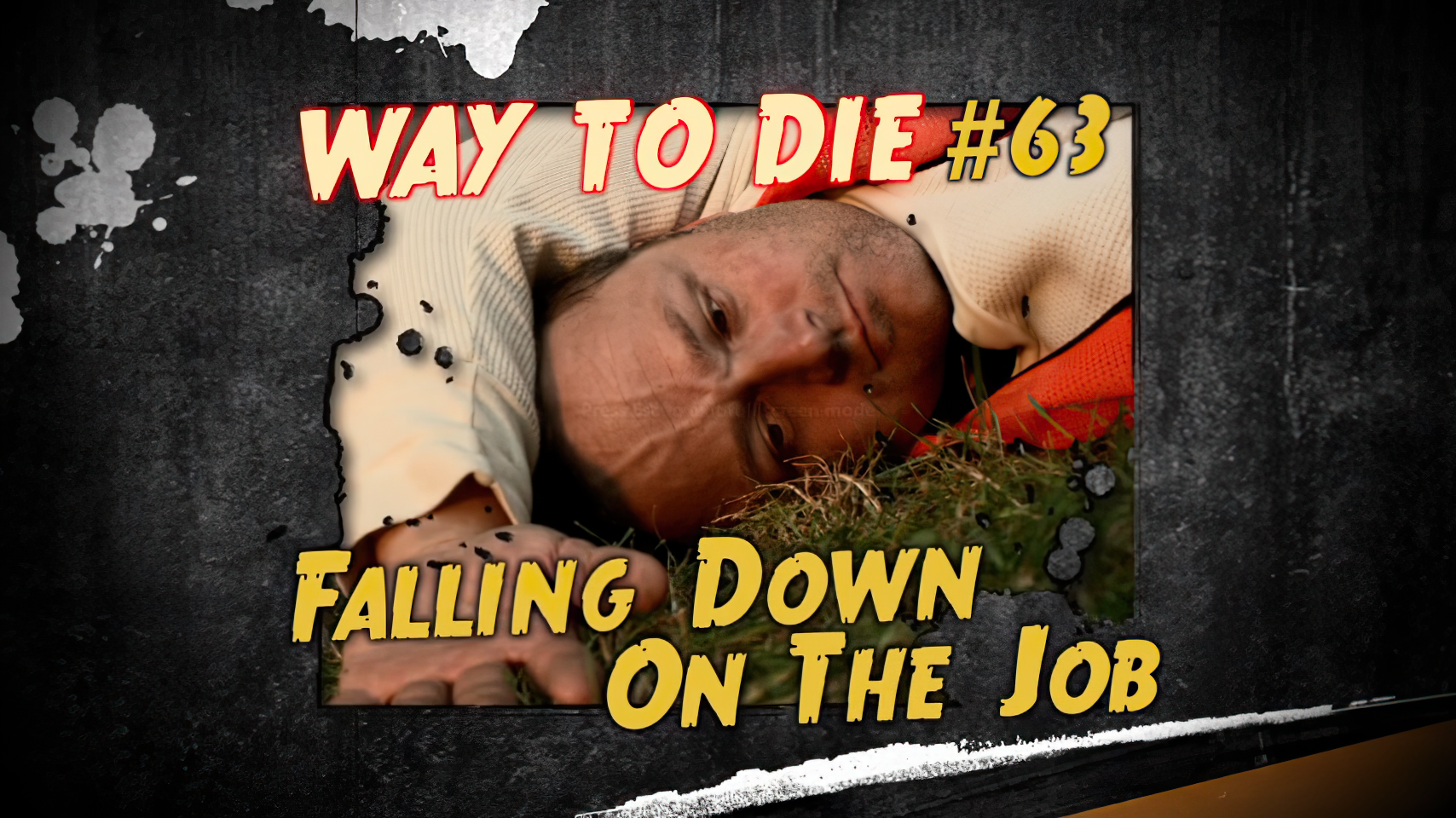 Falling Down On The Job | 1000 Ways To Die Wiki | Fandom