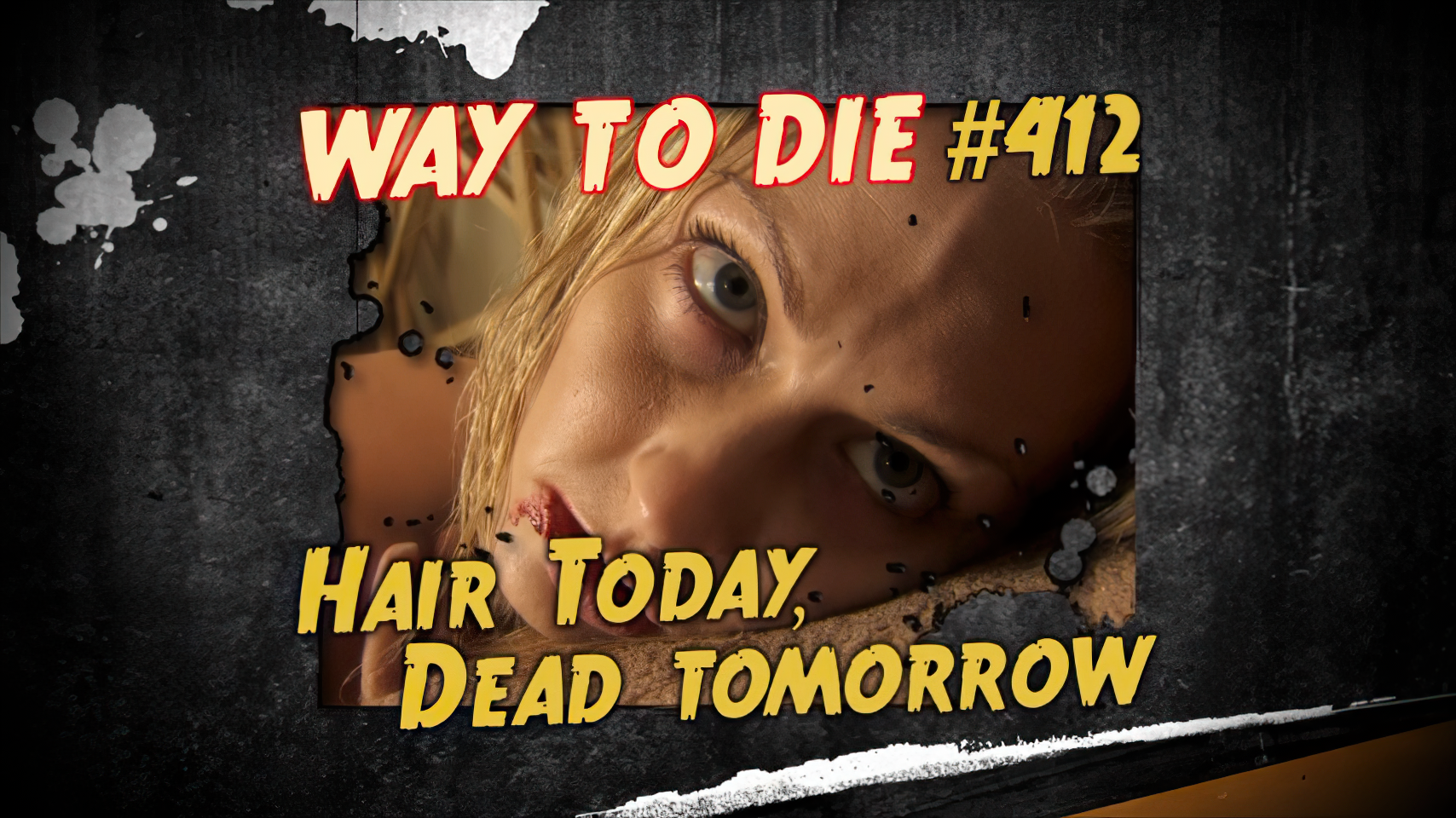 hair today dead tomorrow 1000 ways to die wiki fandom powered