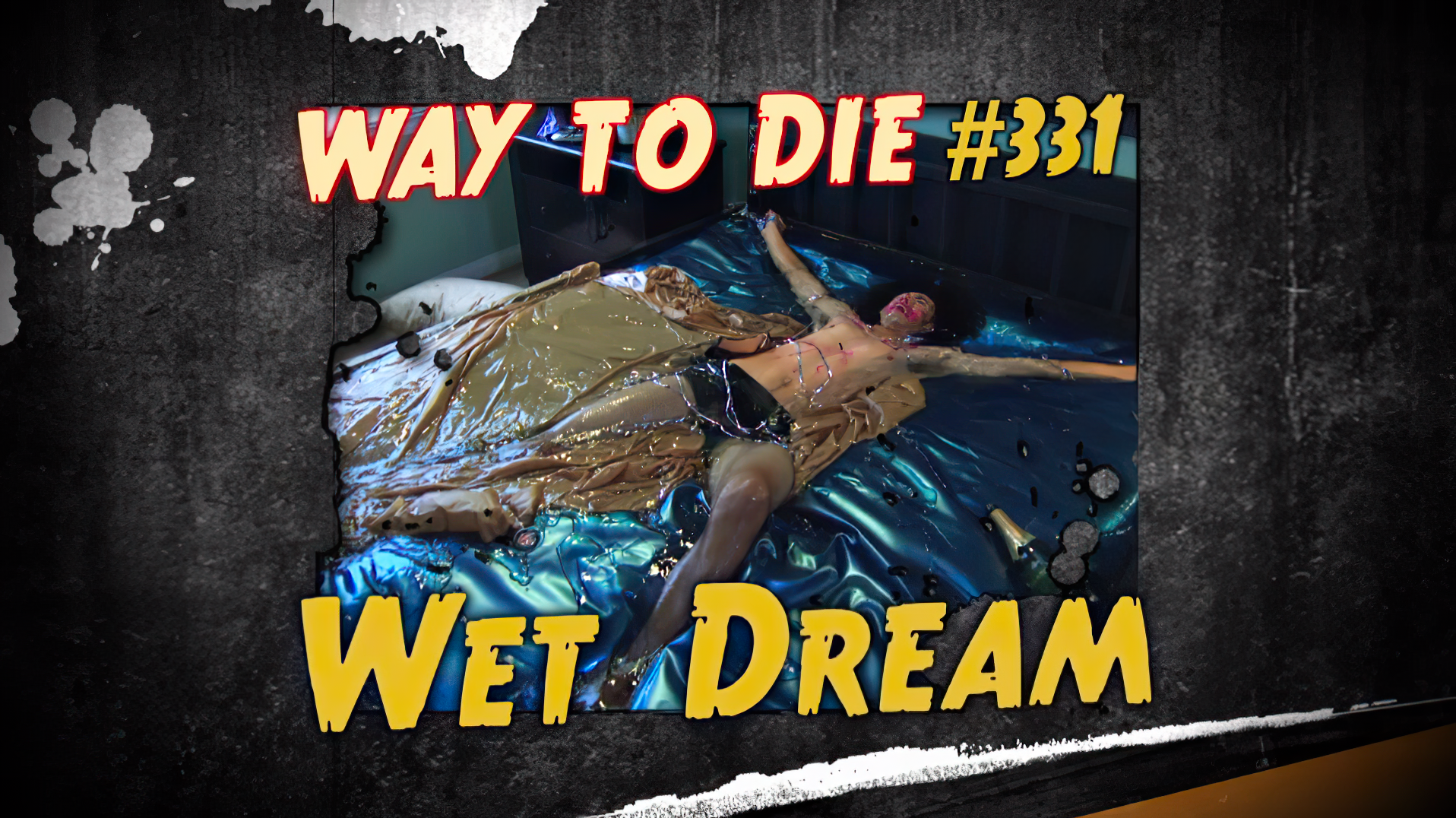 Wet Dream (331) 1000 Ways To Die Wiki Fandom