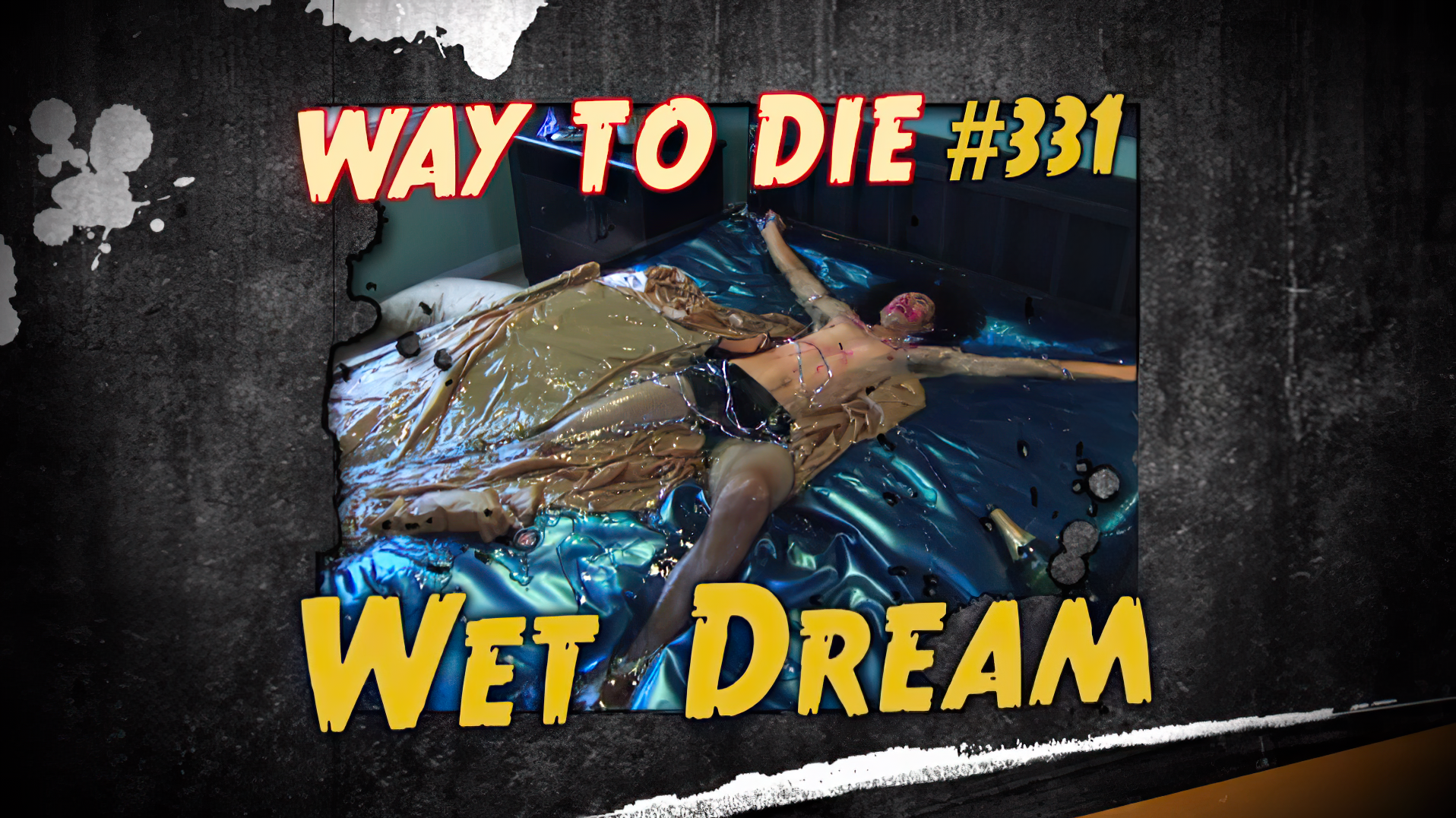 Wet Dream 331 1000 Ways To Die Wiki Fandom