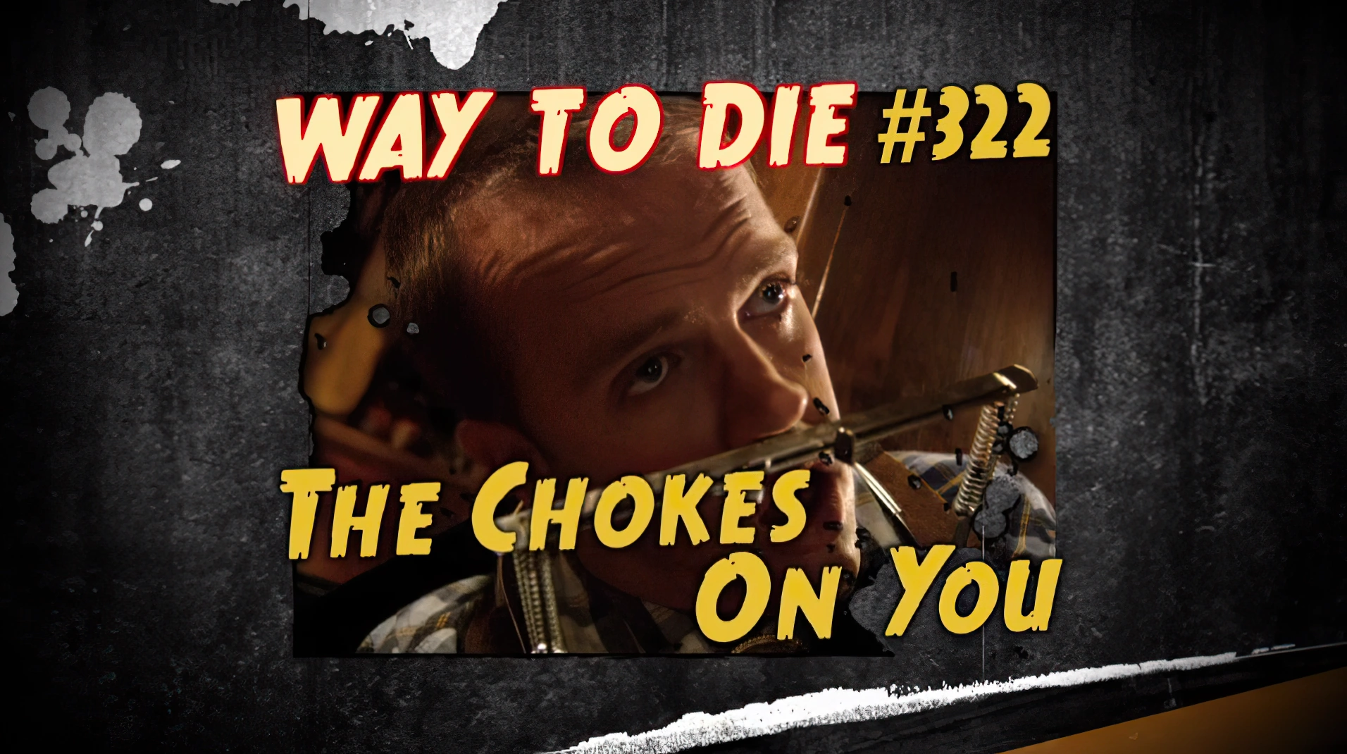 The Chokes On You 1000 Ways To Die Wiki FANDOM powered by Wikia