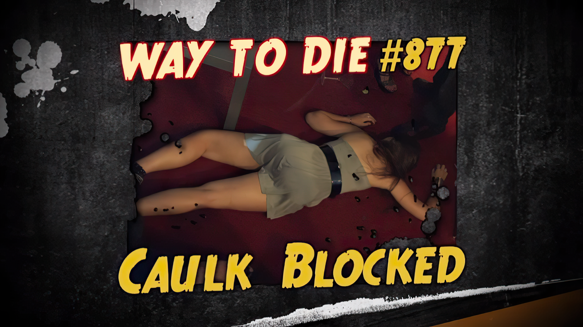 Caulk Blocked 1000 Ways To Die Wiki Fandom Powered By