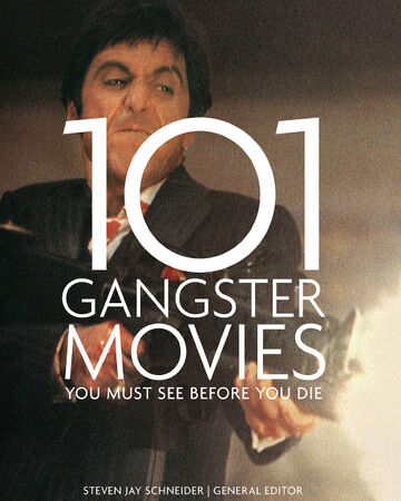 101 Gangster Movies Movies You Must See Before You Die Wiki Fandom
