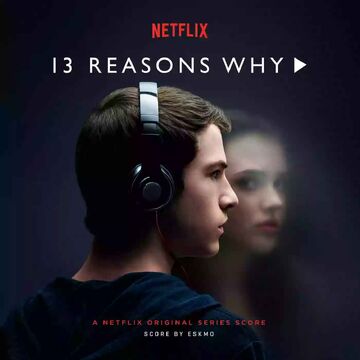 13 Reasons Why Score 13 Reasons Why Wiki Fandom