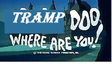Tramp where are you