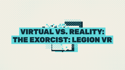 Virtual v. Reality: 'The Exorcist: Legion' VR with Amy Bruni