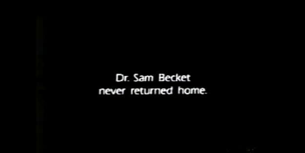 quantum leap ending title card Dr Sam Becket never returned home
