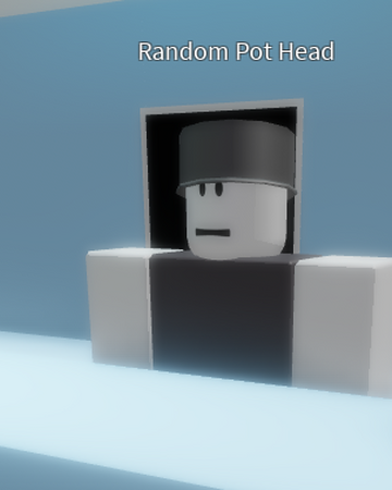 Random Pot Head A Bizarre Day Roblox Wiki Fandom