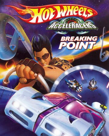 Acceleracers Breaking Point Acceleracers Wiki Fandom