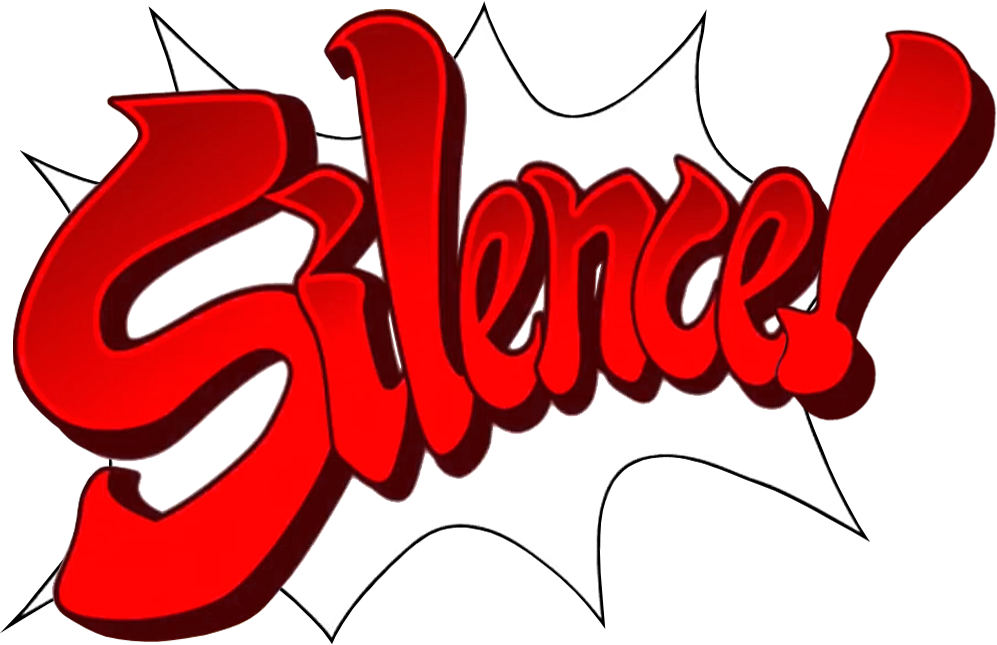 SILENCE!