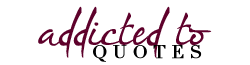 Addicted series wikia quotes