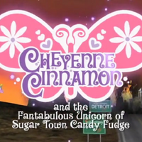 Cheyenne Cinnamon And The Fantabulous Unicorn Of Sugar Town Candy