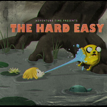 The Hard Easy Adventure Time Wiki Fandom