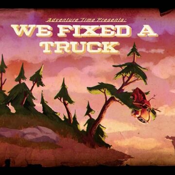 We Fixed A Truck Adventure Time Wiki Fandom