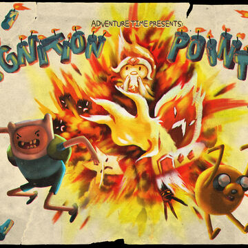 Ignition Point Adventure Time Wiki Fandom