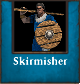 Skirmisheravailable