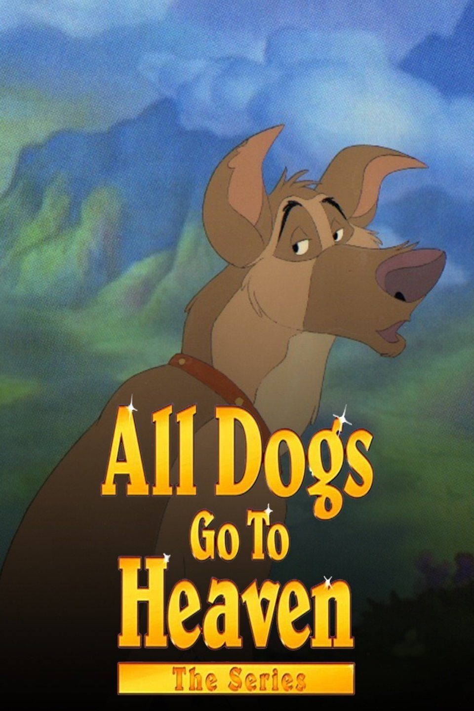 All Dogs Go To Heaven The Series All Dogs Go To Heaven Wiki Fandom