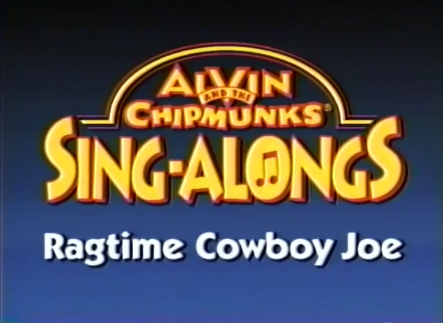 alvin and the chipmunks sing alongs ragtime cowboy joe