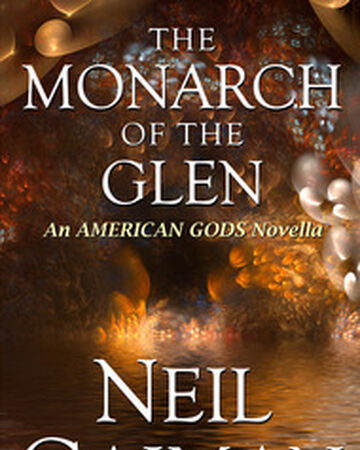 The Monarch Of The Glen American Gods Wiki Fandom