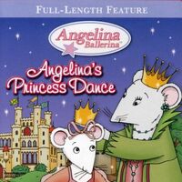 Angelinas Princess Dance Dvd Angelina Ballerina Wiki