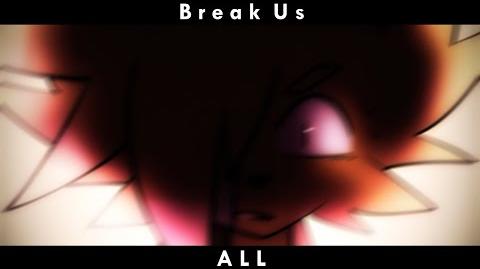 Break Us All Animation Meme Wiki Fandom