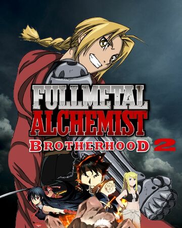 Fullmetal Alchemist Brotherhood 2 Anime Cinematic Universe Wiki Fandom