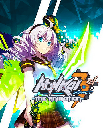 Honkai Impact 3rd The Animation Anime Fanon Fandom