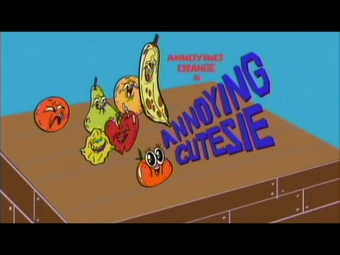 Annoying Cutesie Annoying Orange Wiki Fandom