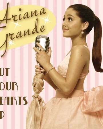 Put Your Hearts Up Ariana Grande Wiki Fandom