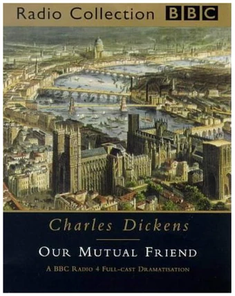 Our Mutual Friend 25 03 1984 Audio Drama Wiki Fandom