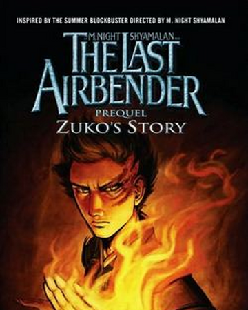 The Last Airbender Prequel Zuko S Story Avatar Wiki Fandom