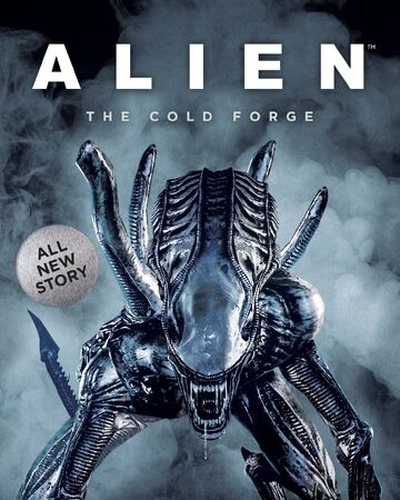 Alien The Cold Forge Xenopedia Fandom