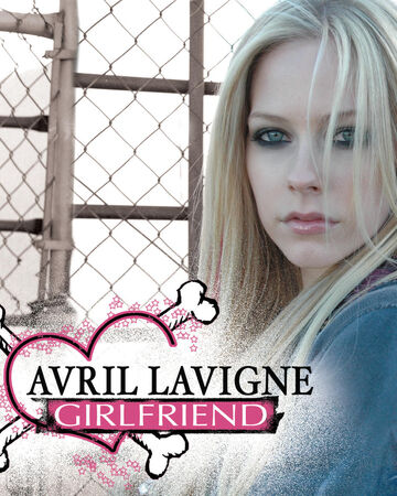 Girlfriend Avril Lavigne Wiki Fandom