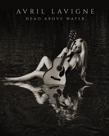 Head Above Water Album Avril Lavigne Wiki Fandom