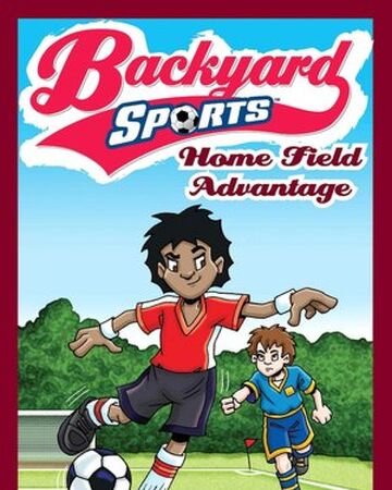 Home Field Advantage Backyard Sports Wiki Fandom