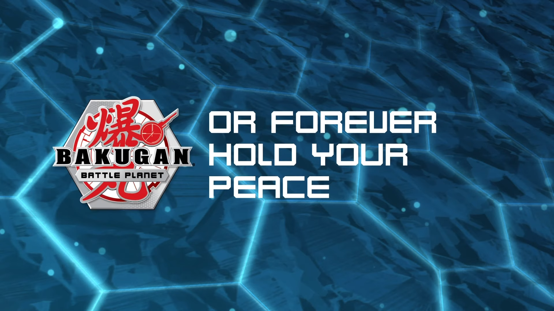Or Forever Hold Your Peace Bakugan Wiki Fandom