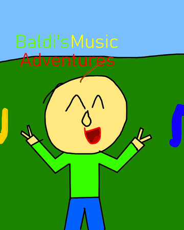 Baldi S Music Adventures Baldi S Basics Fanon Wiki Fandom