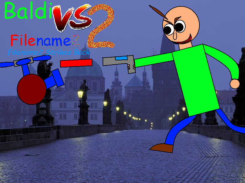 Baldi Vs Filename2 2 Filename2 Strikes Back Baldi S