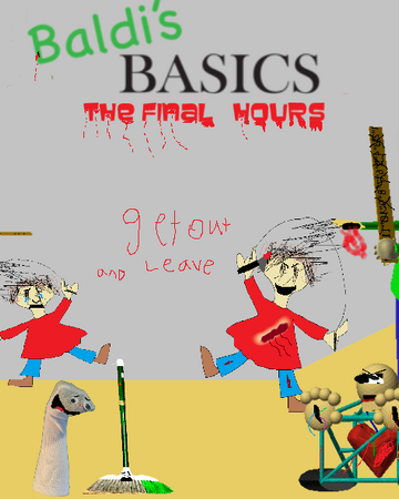 Baldis Basics The Final Hours Baldi S Basics Fanon Wiki Fandom