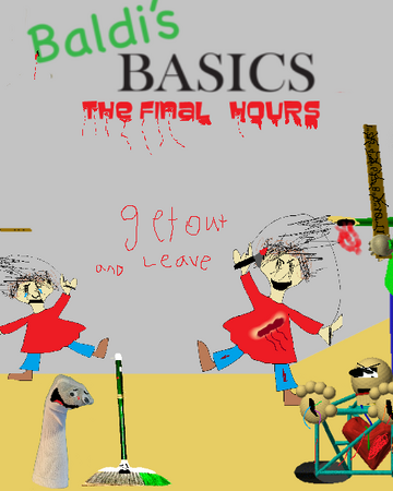 Baldis Basics The Final Hours Baldi S Basics Fanon Wiki Fandom - baldis basics roblox leave