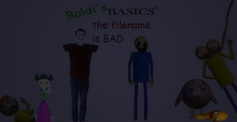 User Blog Baldisbasicx Baldis Basics The Filename Is Bad Sum