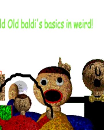 Old Old Baldi S Basics Baldi S Basics Roblox Wiki Fandom - roblox baldi secret morph