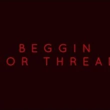 Beggin For Thread Banks Wikia Fandom Stooped down and out, you got me beggin' for thread to sew this hole up that you ripped in my head stupidly think you had it under control strapped down to something that you don't understand don't know what you were getting yourself into you should have known, secretly i think you knew. beggin for thread banks wikia fandom