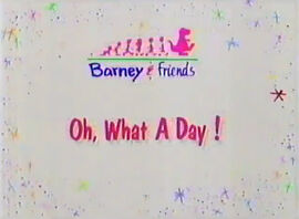 Oh, What A Day! | Barney Wiki | FANDOM powered by Wikia