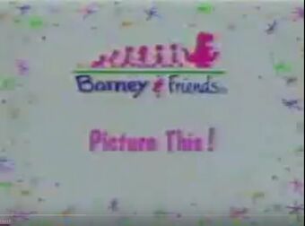 Picture This Barney Friends Wiki Fandom