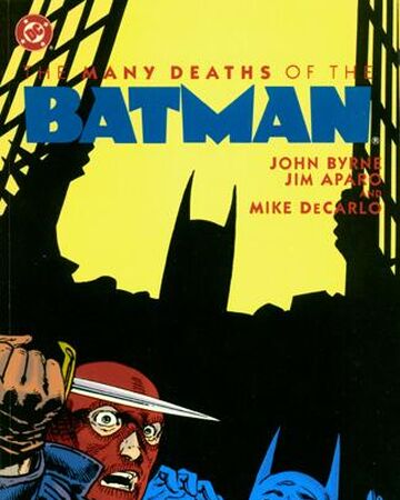 The Many Deaths Of The Batman Batman Wiki Fandom
