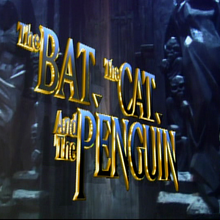 The Bat The Cat And The Penguin Batman Anthology Wiki Fandom