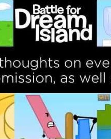 List Of Bfdi Ytpmvs Battle For Dream Island Wiki Fandom